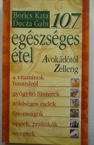 Ducza Gabi; Borics Kata - 107 egszsges tel - Avokdtl zellerig