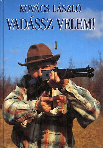 Kovcs Lszl - Vadssz velem!