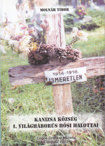Molnr Tibor - Kanizsa kzsg I. vilghbors hsi halottai