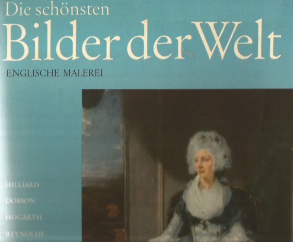 Michael Kitson; Alexandra Gordon Clark - Die sch�nsten Bilder der Welt 8. - Englische Malerei