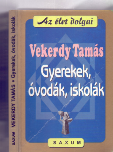 Vekerdy Tams - Gyerekek, vodk, iskolk (Az let dolgai)