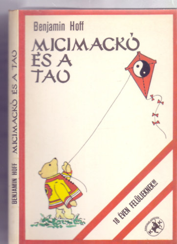 Benjamin Hoff - Micimack� �s a Tao (Kentaur K�nyvek - Ernest H. Shepard rajzaival - 18 �ven fel�lieknek!!!)