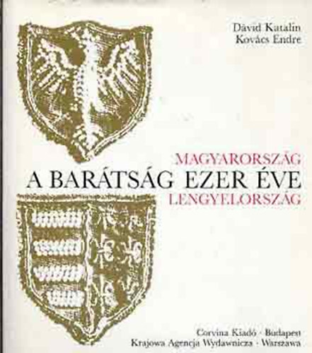 Dvid Katalin-Kovcs Endre - A bartsg ezer ve: Magyarorszg-Lengyelorszg