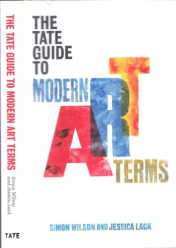 Jessica Lack Simon Wilson - The Tate Guide to Modern Art Terms