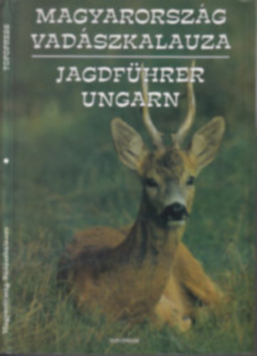 Magyarország vadászkalauza - Jagdführer Ungarn