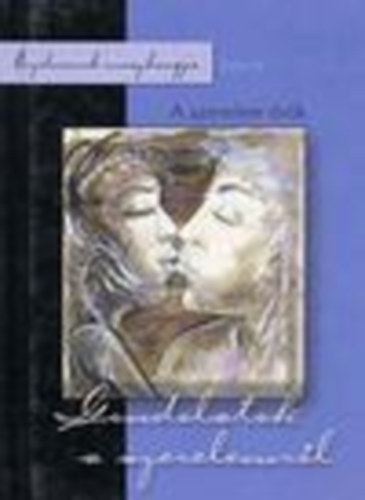 Cs.  Nagy Zolt�n (szerk.); L�bor Kriszta (szerk.) - Gondolatok a szerelemr�l - a szerelem �r�k