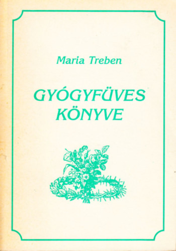 Maria Treben - Maria Treben gygyfves knyve