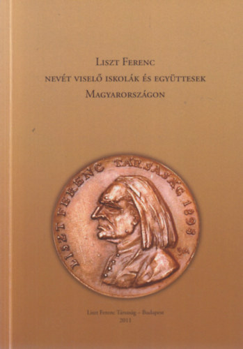 Kovcs Mria  (szerk.) - Liszt Ferenc nevt visel iskolk s egyttesek Magyarorszgon