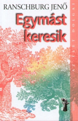 Ranschburg Jen - Egymst keresik