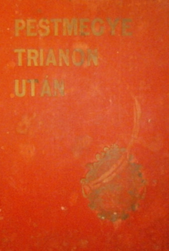 Dmjn Mikls (szerk.) - Pestmegye Trianon utn II.