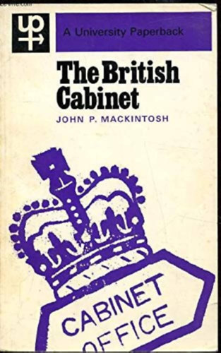 John P. Mackintosh - A Univesity Paperback - The British Cabinet