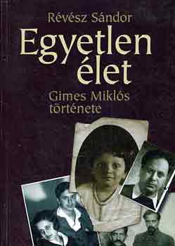 R�v�sz S�ndor - Egyetlen �let (Gimes Mik�s t�rt�nete)
