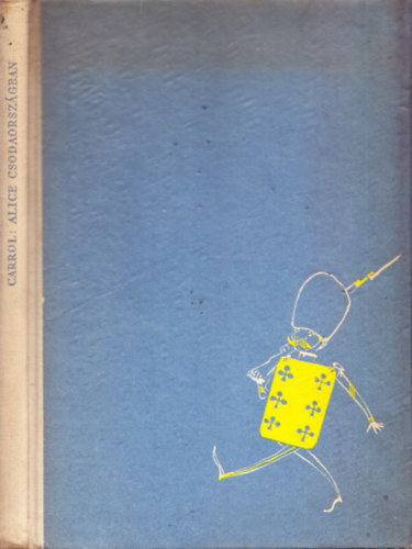 Lewis Caroll - Alice Csodaorsz�gban