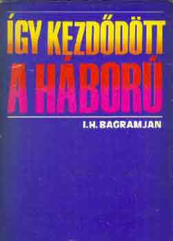 I. H. Bagramjan - gy kezddtt a hbor