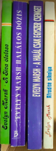 Evelyn Marsh - 4 db Evelyn Marsh : - Afrodité sikolya - A Siva ölelése - Halálos dózis - A halál csak egyszer csenget