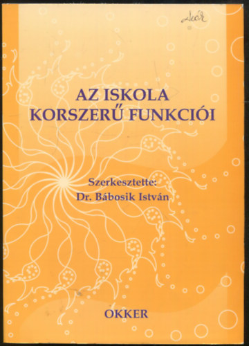 Dr. B�bosik Istv�n - Az iskola korszer� funkci�i