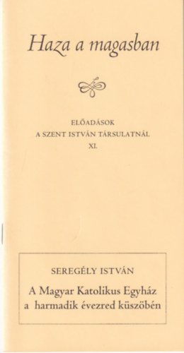 Farkas Oliv�r - Sereg�ly Istv�n Sarbak G�bor  (szerk.) - A Magyar Katolikus Egyh�z a harmadik �vezred k�sz�b�n