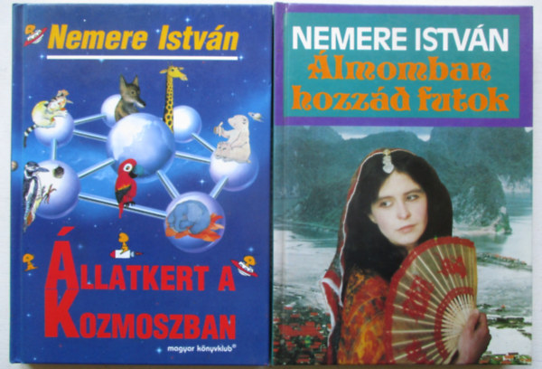 2db Nemere Istvn knyv : - lmomban hozzd futok + llatkert a kozmoszban