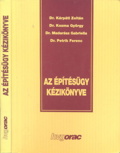 Dr. Dr. Kozma Gyrgy, Dr. Petrik Ferenc, Dr. Madarsz Gabriella Krpti Zoltn - Az ptsgy kziknyve