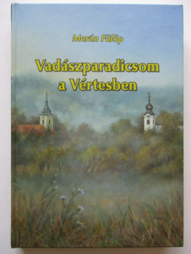 Mern Flp - Vadszparadicsom a Vrtesben