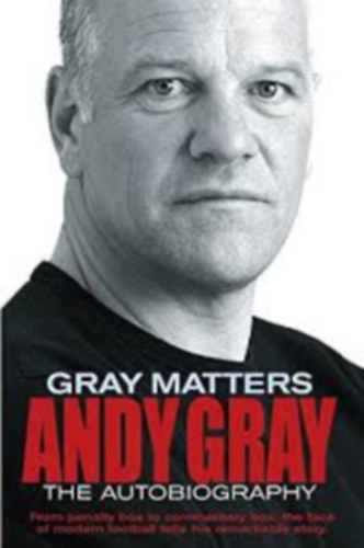 Gray Matters - Andy Grey The autobiography