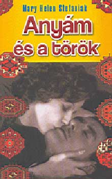 Mary Helen Stefaniak - Any�m �s a t�r�k