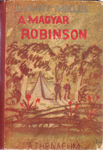 Rad� Vilmos - �jv�ry Mikl�s, a magyar Robinson