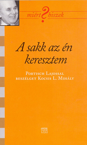 Kocsis L. Mih�ly - A sakk az �n keresztem