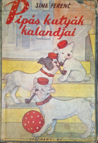 Sima Ferenc - Pipás kutyák kalandjai