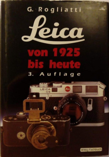 G. Rogliatti - Leica von 1925 bis heute