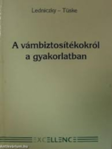 Ledniczkyn Brny Erzsbet - A vmbiztostkokrl a gyakorlatban. Vmeljrsok a bankgarancik