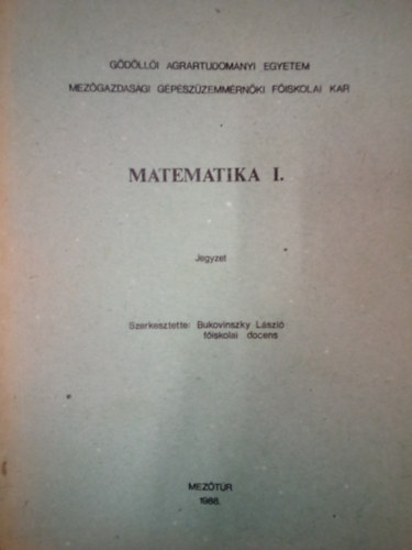 Bukovinszky Lszl - Matematika I. / Jegyzet