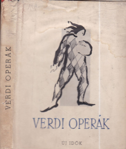 Lnyi Viktor  Giuseppe Verdi (szerk.) - Verdi operk- Aida, Rigoletto, Traviata (Operaismertetk 4, 21, 25)- egy ktetben