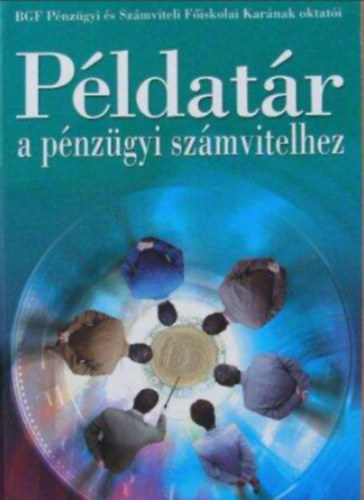 Mikl�syn� �cs Kl�ra, Sikl�si �gnes, Dr. Simon Szilvia Korom Erik - P�ldat�r a p�nz�gyi sz�mvitelhez