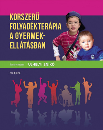 Ujhelyi Enik� - Korszer� folyad�kter�pia a gyermekell�t�sban