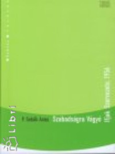 P. Seb�k Anna - Szabads�gra V�gy� Ifjak Szervezete, 1956