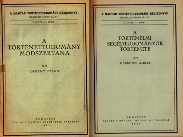 G�rdonyi Albert, Kornis Gyula, Szentp�tery Imre, D�zsi Lajos D�k�ny Istv�n - A Magyar T�rt�nettudom�ny k�zik�nyv�b�l 5 m�: A t�rt�nettudom�ny m�dszertana - A t�rt�nelmi seg�dtudom�nyok t�rt�nete - T�rt�netfiloz�fia - Chronologia - Magyar t�rt�neti t�rgy� sz�pirodalom