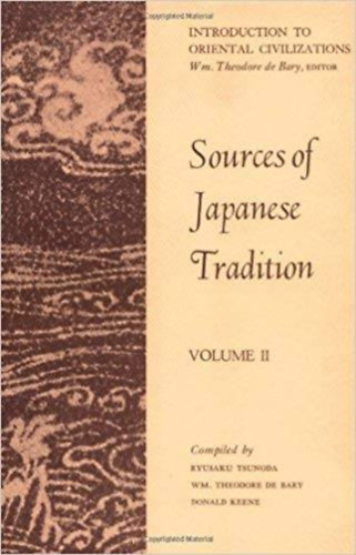 Danald Keene - Ryusaku Tsunoda - Theodore De Bary - Sources of Japanese Tradition I-II. - A japán hagyomány forrásai