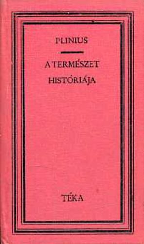 C. Plinius Secundus - A term�szet hist�ri�ja:Csillag�szati �s f�ldrajzi ismeretek az �korban