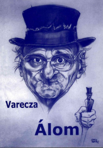 Varecza László /Szent Varecza/ Szent Varecza halott - Álom - vádiratpoémafolyam, 2002 (dedikált)