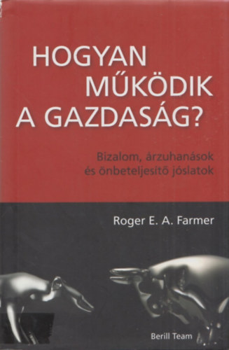 Roger E. A. Farmer - Hogyan mkdik a gazdasg?