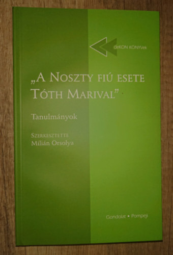 Milián Orsolya (szerk.) - "A Noszty fiú esete Tóth Marival" - Tanulmmányok