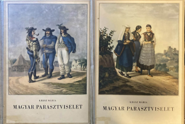Kresz M�ria - Magyar parasztviselet (1820-1867) I-II.