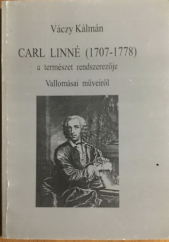 Vczy Klmn - Carl Linn (1707-1778) a termszet rendszerezje
