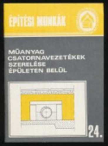 Műanyag csatornavezetékek szerelése épületen belül