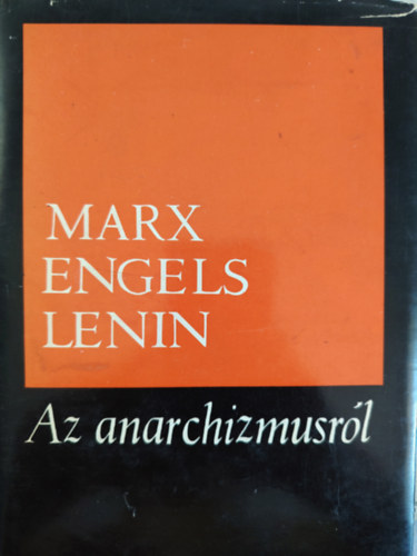 Marx Engels Lenin - Az anarchizmusról