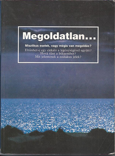MEGOLDATLAN...MISZTIKUS ESETEK, VAGY MGIS VAN MEGOLDS?