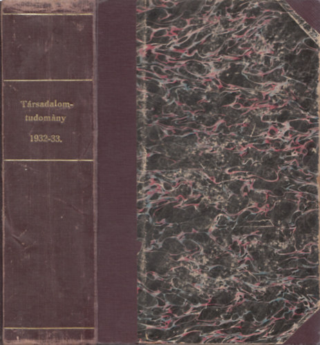 Szombatfalvy Gyrgy  (Szerk.) - Trsadalomtudomny XII. vfolyam 1932-1933 (A Magyar Trsadalomtudomnyi Trsulat Folyirata) (2 db teljes vfolyam egybektve)