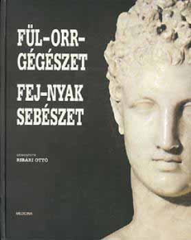 F�l-orr-g�g�szet - Fej-nyak seb�szet