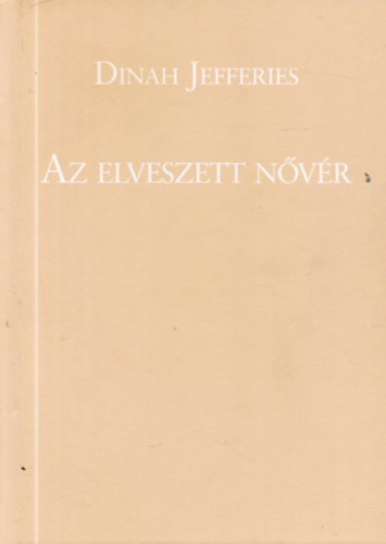 Dinah Jefferies - Az elveszett nővér